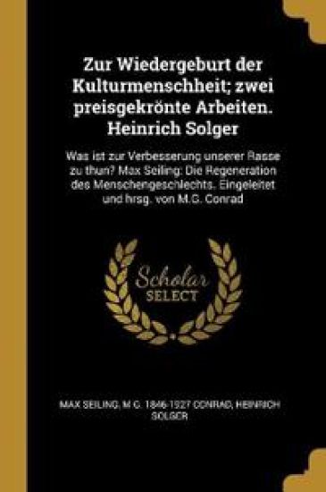 Zur Wiedergeburt der Kulturmenschheit; zwei preisgekrönte Arbeiten. Heinrich Solger
