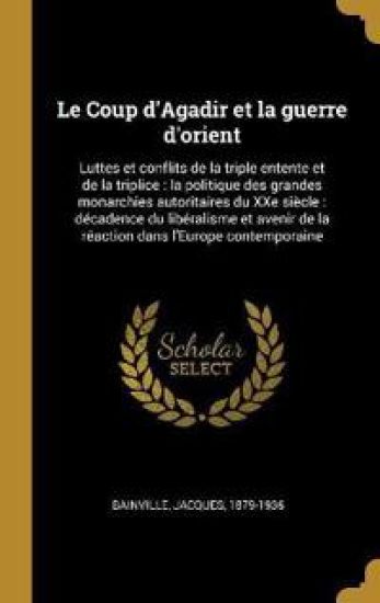 Le Coup d'Agadir et la guerre d'orient