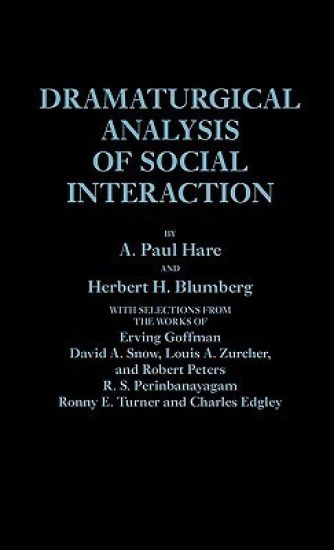 Dramaturgical Analysis of Social Interaction.