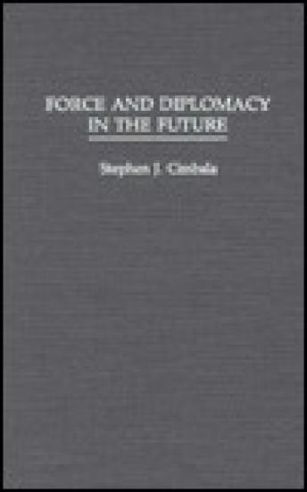 Force and Diplomacy in the Future