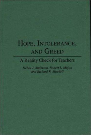 Hope, Intolerance, and Greed