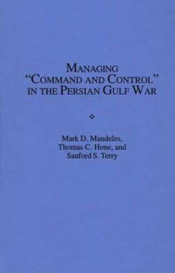 Managing Command and Control in the Persian Gulf War