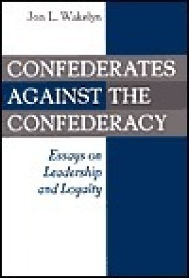 Confederates against the Confederacy