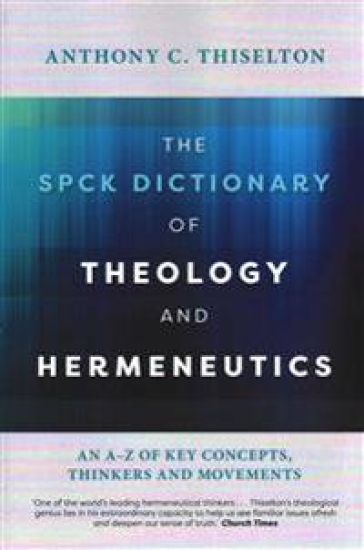 The SPCK Dictionary of Theology and Hermeneutics