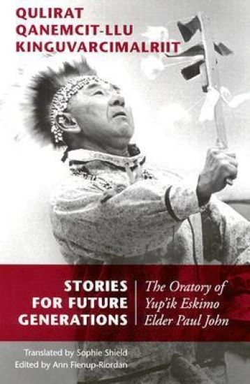 Stories for Future Generations / Qulirat Qanemcit-llu Kinguvarcimalriit