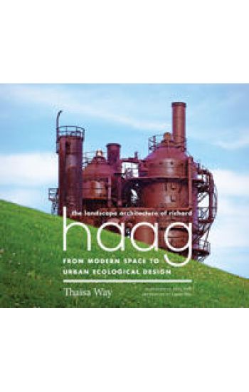 The Landscape Architecture of Richard Haag