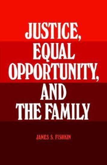 Justice, Equal Opportunity and the Family