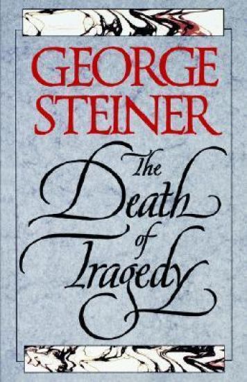 The Death of Tragedy