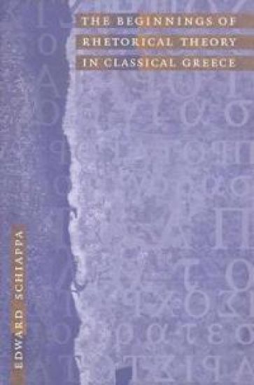 The Beginnings of Rhetorical Theory in Classical Greece