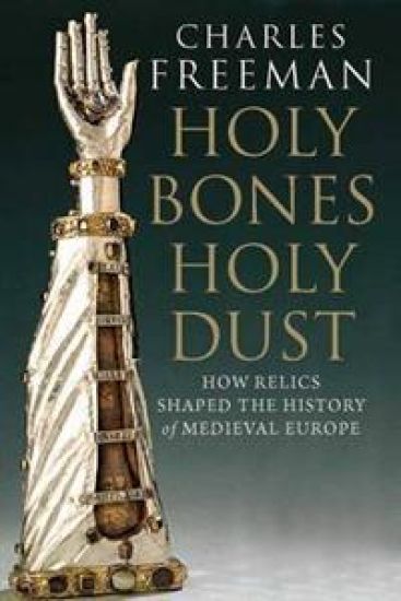 Holy Bones, Holy Dust – Charles Freeman, kirjan kansikuva