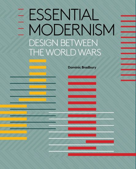Essential Modernism: Design Between the World Wars