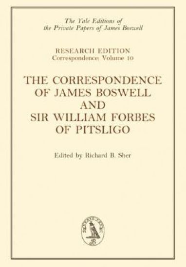 The Correspondence of James Boswell and Sir William Forbes of Pitsligo: Volume 10