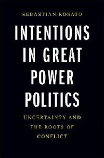 Intentions in Great Power Politics