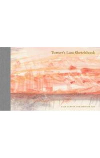 Turner's Last Sketchbook