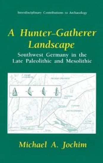 A Hunter-Gatherer Landscape: Southwest Germany in the Late Paleolithic and Mesolithic