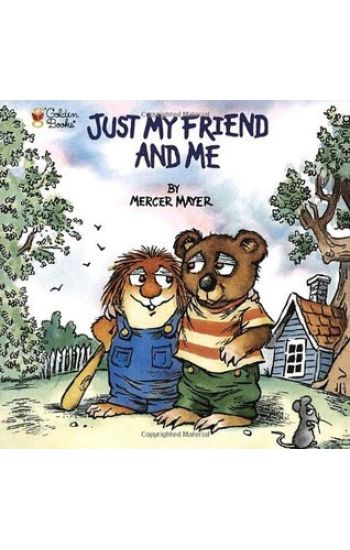 Just My Friend and Me (Little Critter)