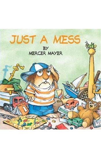 Just a Mess (Little Critter)