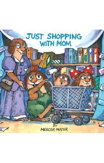 Just Shopping With Mom (Little Critter)