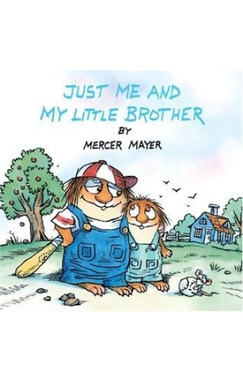 Just Me and My Little Brother (Little Critter)