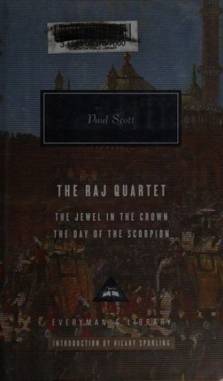 The Raj Quartet (1): The Jewel in the Crown, the Day of the Scorpion; Introduction by Hilary Spurling