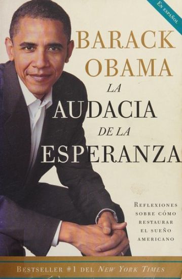La Audacia de la Esperanza: Reflexiones Sobre Como Restaurar El Sueño Americano / The Audacity of Hope = The Audacity of Hope