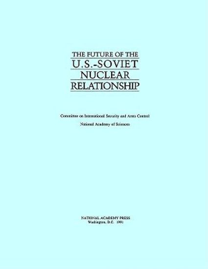 The Future of the U.S.-Soviet Nuclear Relationship