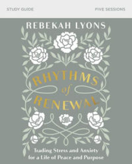 Rhythms of Renewal Bible Study Guide