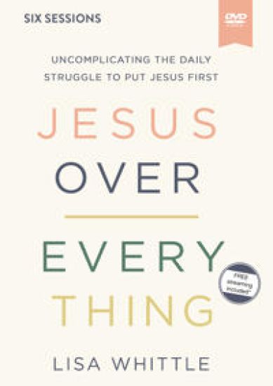Jesus over Everything Video Study