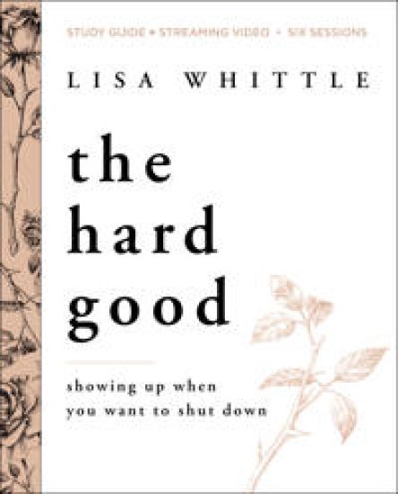 The Hard Good Bible Study Guide plus Streaming Video