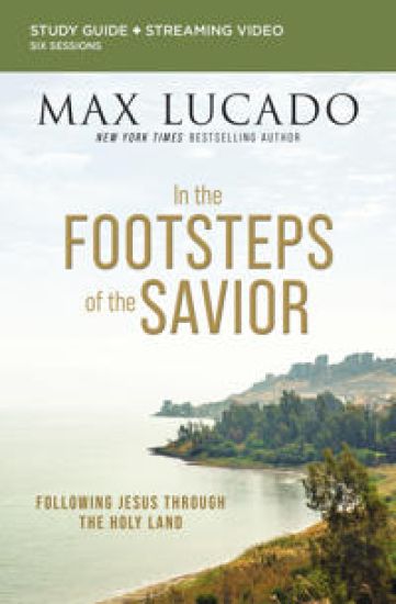 In the Footsteps of the Savior Bible Study Guide plus Streaming Video