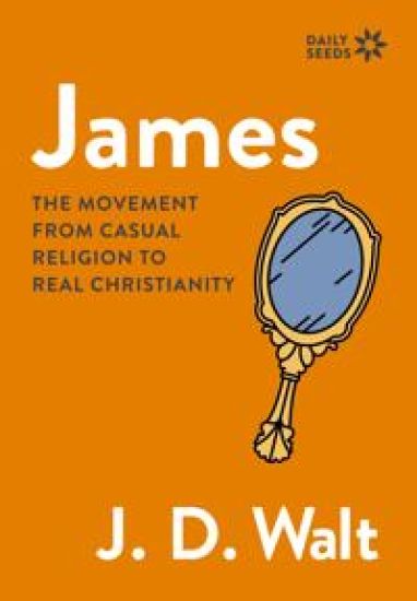 James: The Movement from Casual Religion to Real Christianity