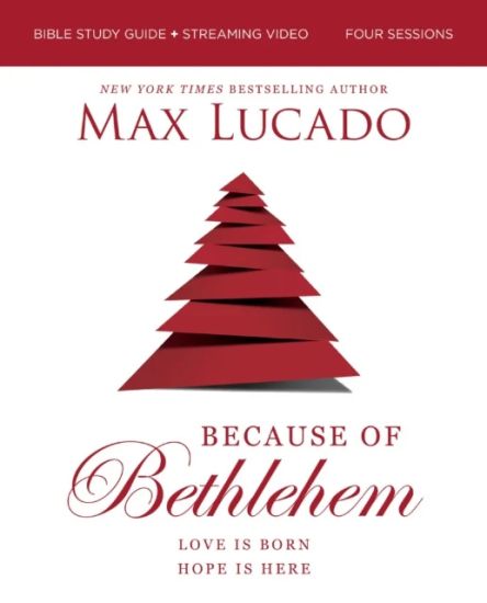 Because of Bethlehem Bible Study Guide + Streaming Video, Updated Edition: Love Is Born, Hope Is Here