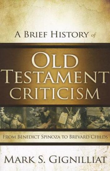 A Brief History of Old Testament Criticism