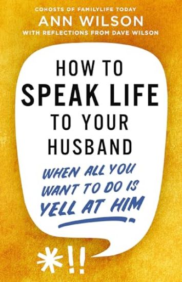 How to Speak Life to Your Husband