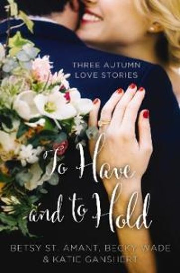 To Have and to Hold – Betsy St. Amant, kirjan kansikuva