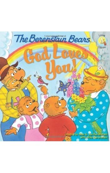 The Berenstain Bears: God Loves You!