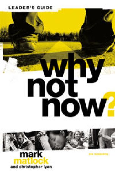 Why Not Now? Bible Study Leader's Guide