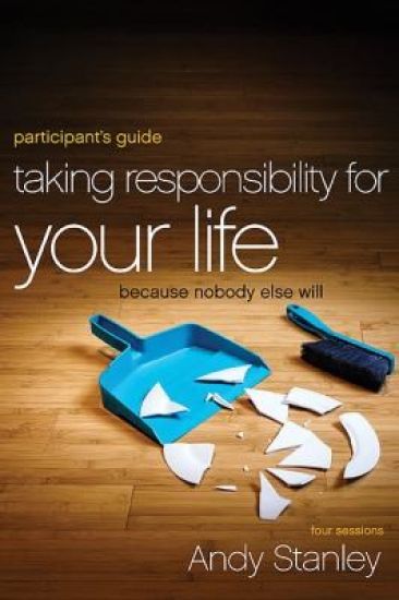 Taking Responsibility for Your Life Bible Study Participant's Guide
