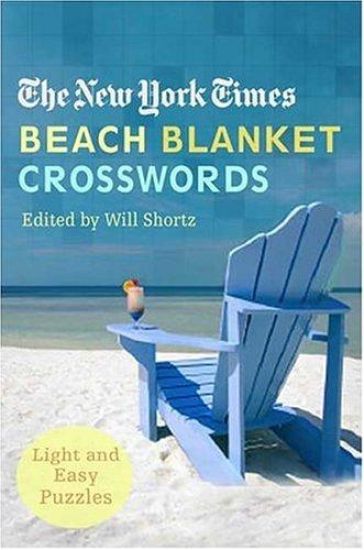 The New York Times Beach Blanket Crosswords: Light and Easy Puzzles