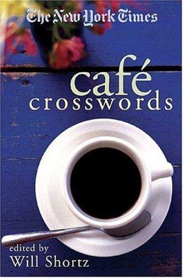 The New York Times Café Crosswords: Light and Easy Puzzles