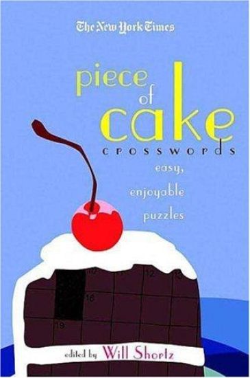 The New York Times Piece of Cake Crosswords: Easy, Enjoyable Puzzles