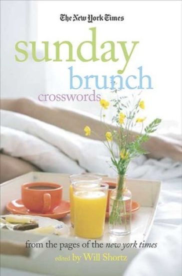 The New York Times Sunday Brunch Crosswords: From the Pages of the New York Times