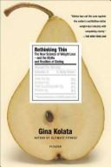 Rethinking Thin: The New Science of Weight Loss--And the Myths and Realities of Dieting