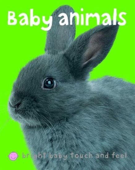 Bright Baby Touch & Feel Baby Animals: A First Sensory Tactile Book