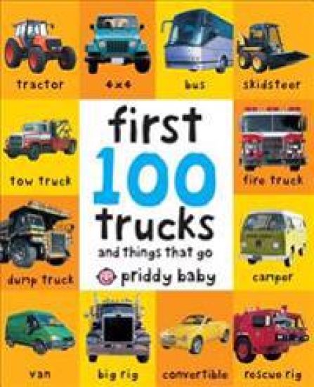 First 100 Trucks And Things That Go