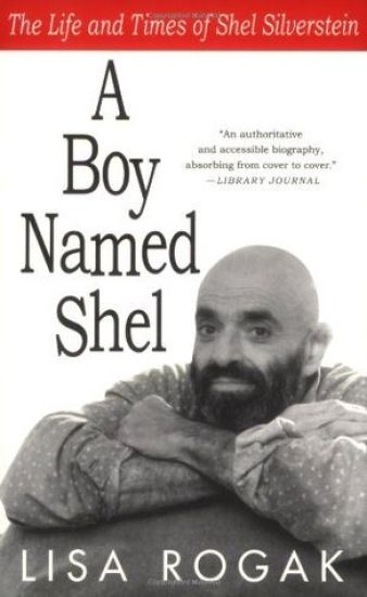 A Boy Named Shel: The Life and Times of Shel Silverstein