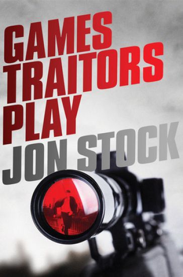 Games Traitors Play: A Daniel Marchant Thriller