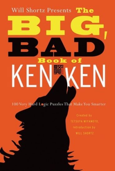 Will Shortz Presents the Big, Bad Book of Kenken