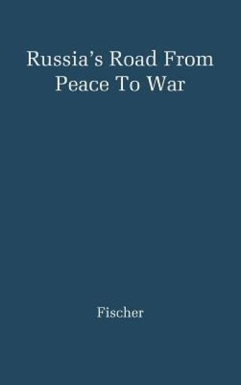 Russia's Road from Peace to War