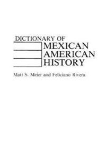 Dictionary of Mexican American History